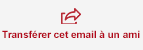 Transférer cet email à un ami